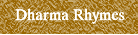 Dharma Rhymes 
